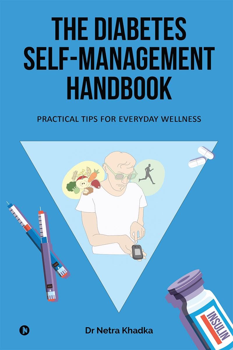 The Diabetes SelfManagement Handbook : Practical Tips for Everyday Wellness