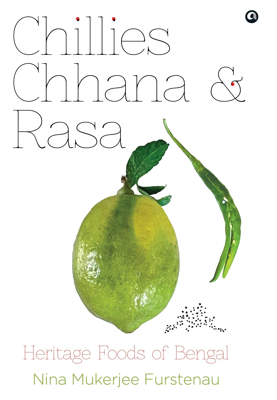 Chillies, Channa, And Rasa: Heritage Foods Of Bengal