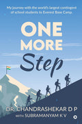 One More Step : My Journey With The WorldS Largest Contingent Of School Students To Everest Basecamp.