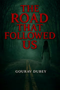 The Road That Followed Us