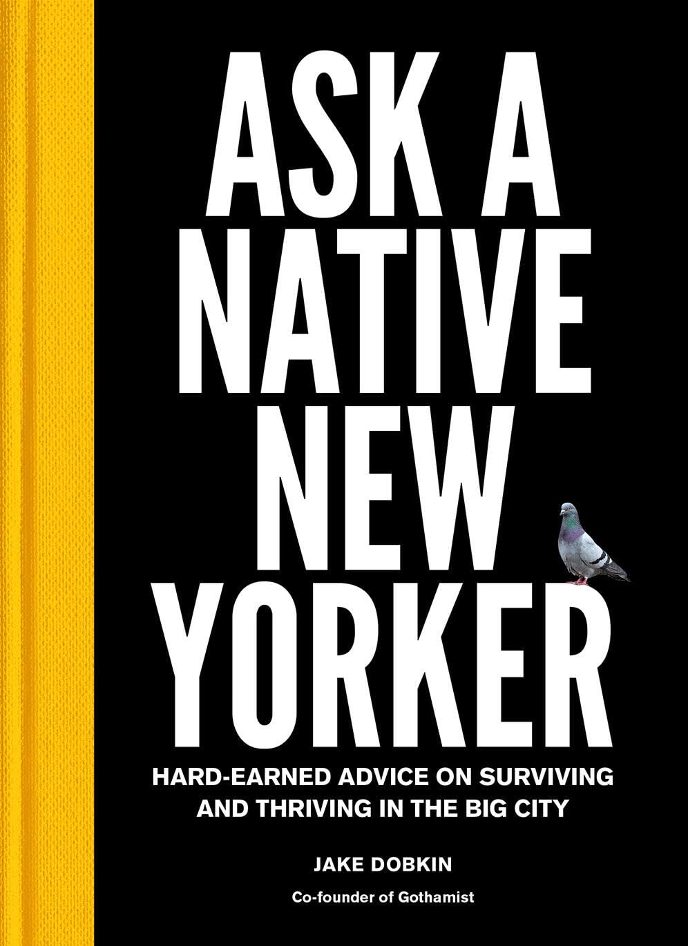 Ask a Native New Yorker: HardEarned Advice on Surviving and Thriving in the Big City