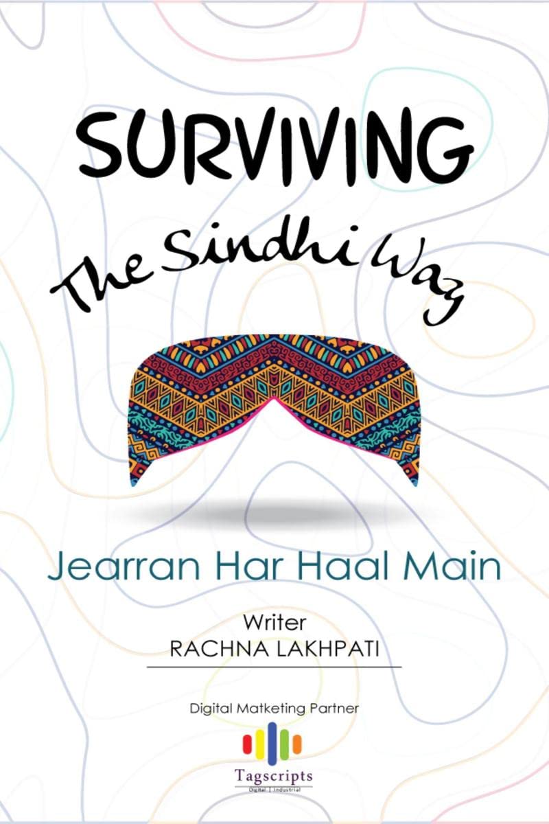 Surviving The Sindhi Way : Jearran Har Haal Main