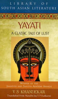 Yayati: A Classic Tale of Lust (Library of South Asian Literature)