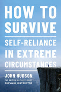 How to Survive: SelfReliance in Extreme Circumstances