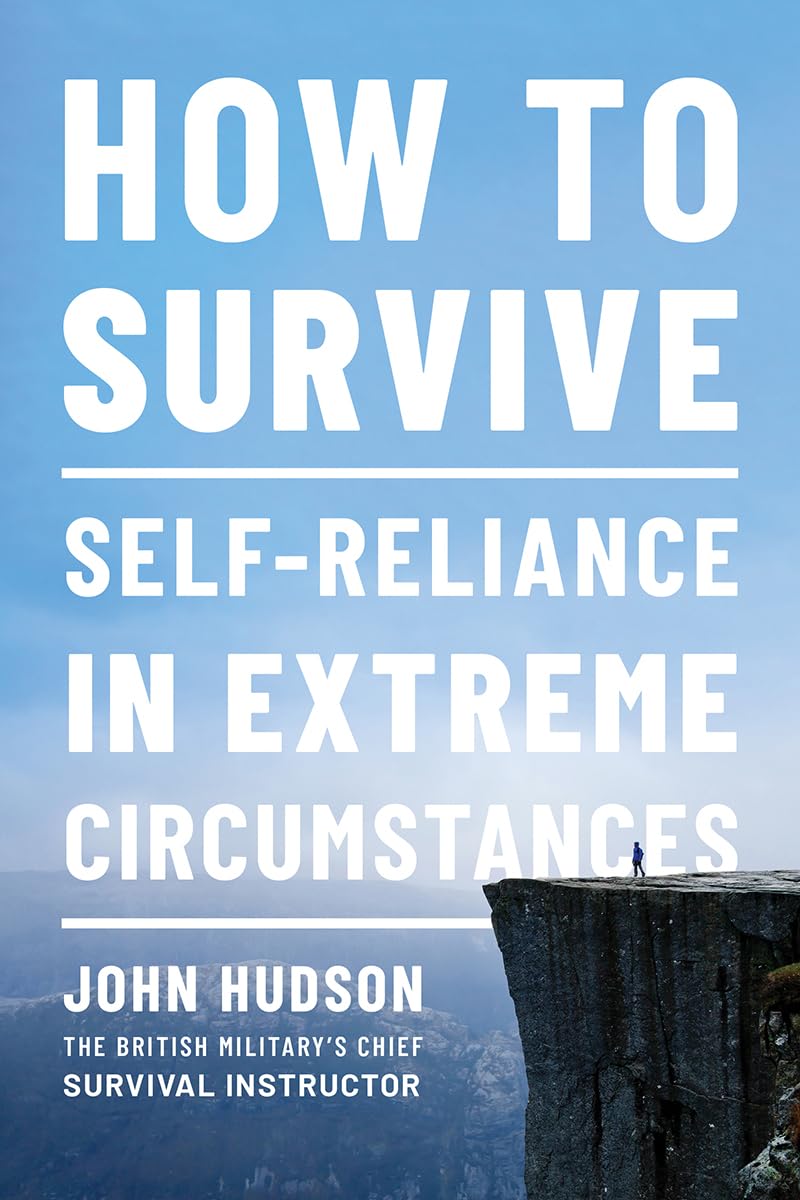 How to Survive: SelfReliance in Extreme Circumstances