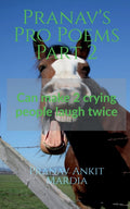 PranavS Pro Poems Part 2 : Can Make 2 Crying People Laugh Twice