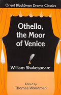 OTHELLO (ORIENT BLACKSWAN DRAMA CLASSICS)