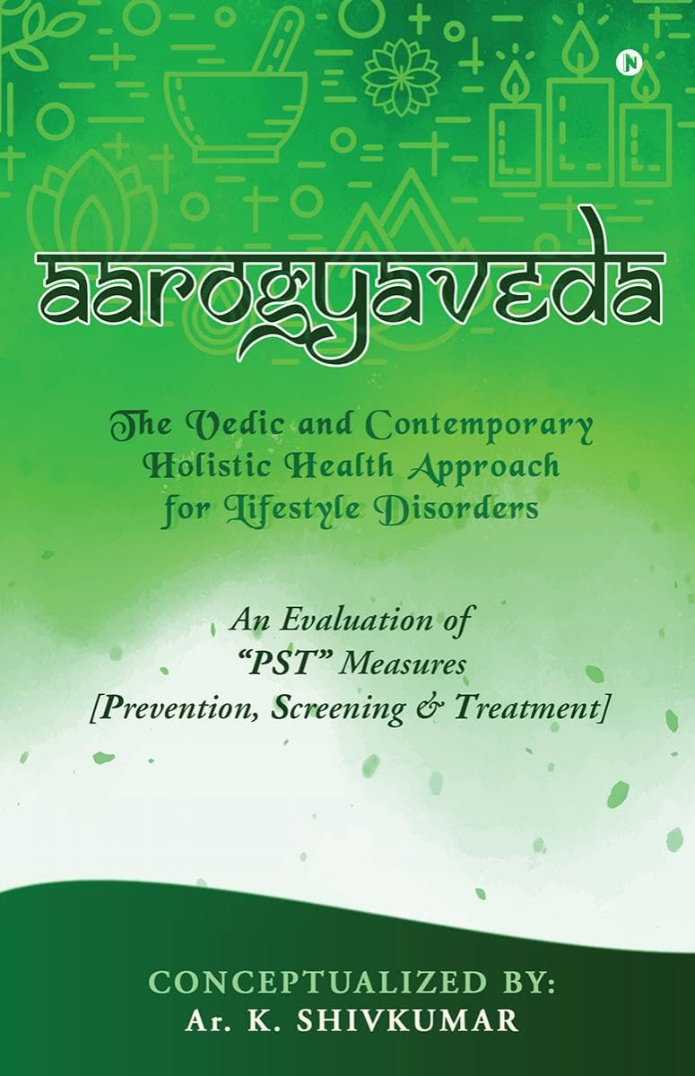 Aarogyaveda: The Vedic and Contemporary Holistic Health Approach for Lifestyle Disorders