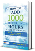 How to Add 1000 Productive Hours A Year to Your Life