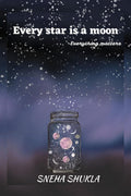 Every star is a moon : everything matters