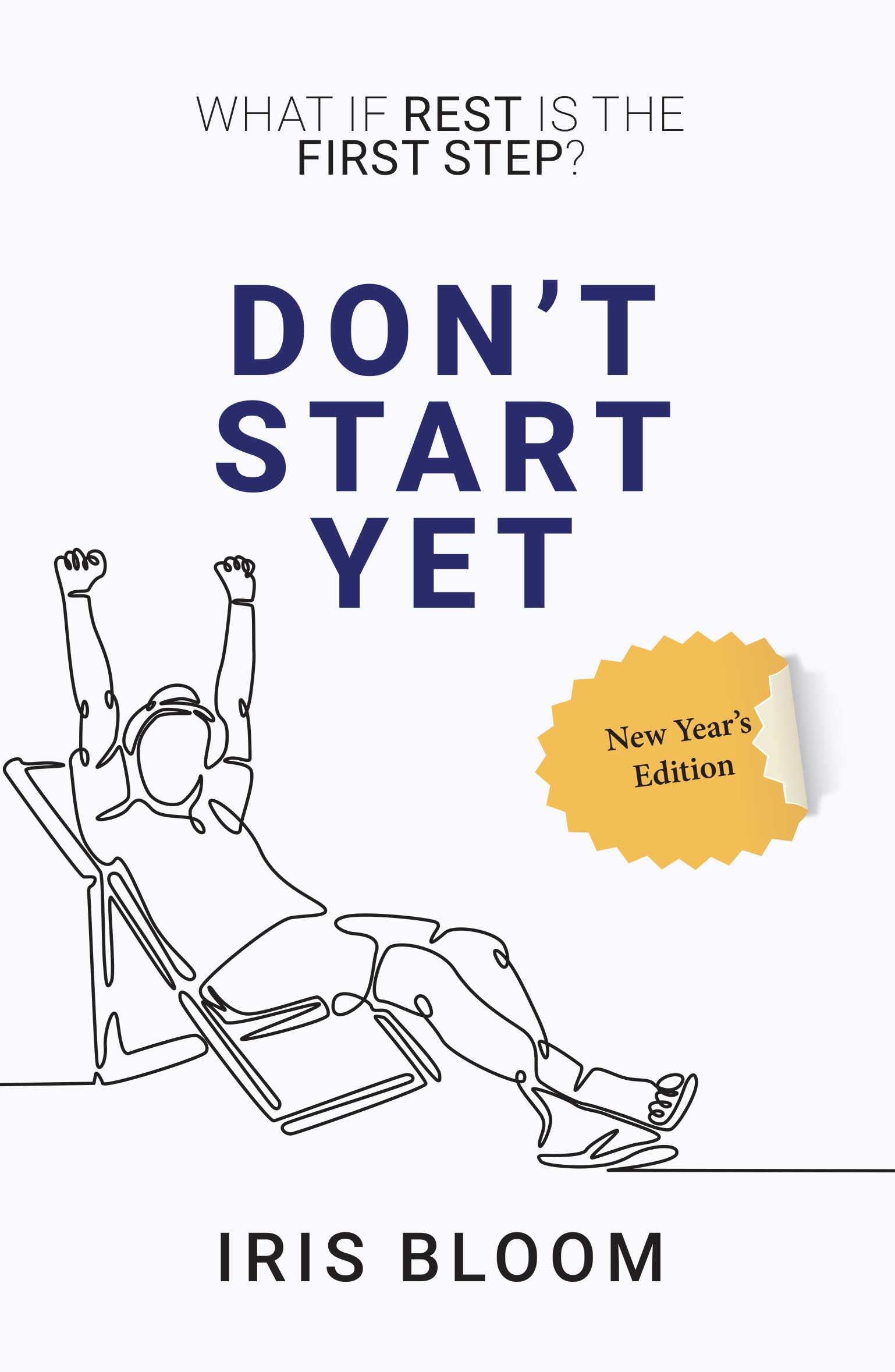 DONT START YET : What If Rest Is the First Step?