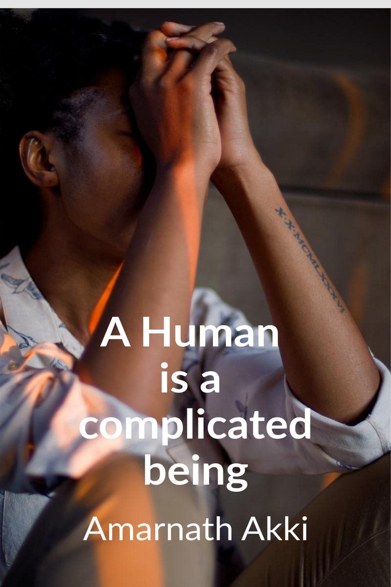 A Human is a complicated Being : Stuck somewhere but Thinking elsewhere