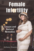 Female Infertility : Causes and Natural Remedies