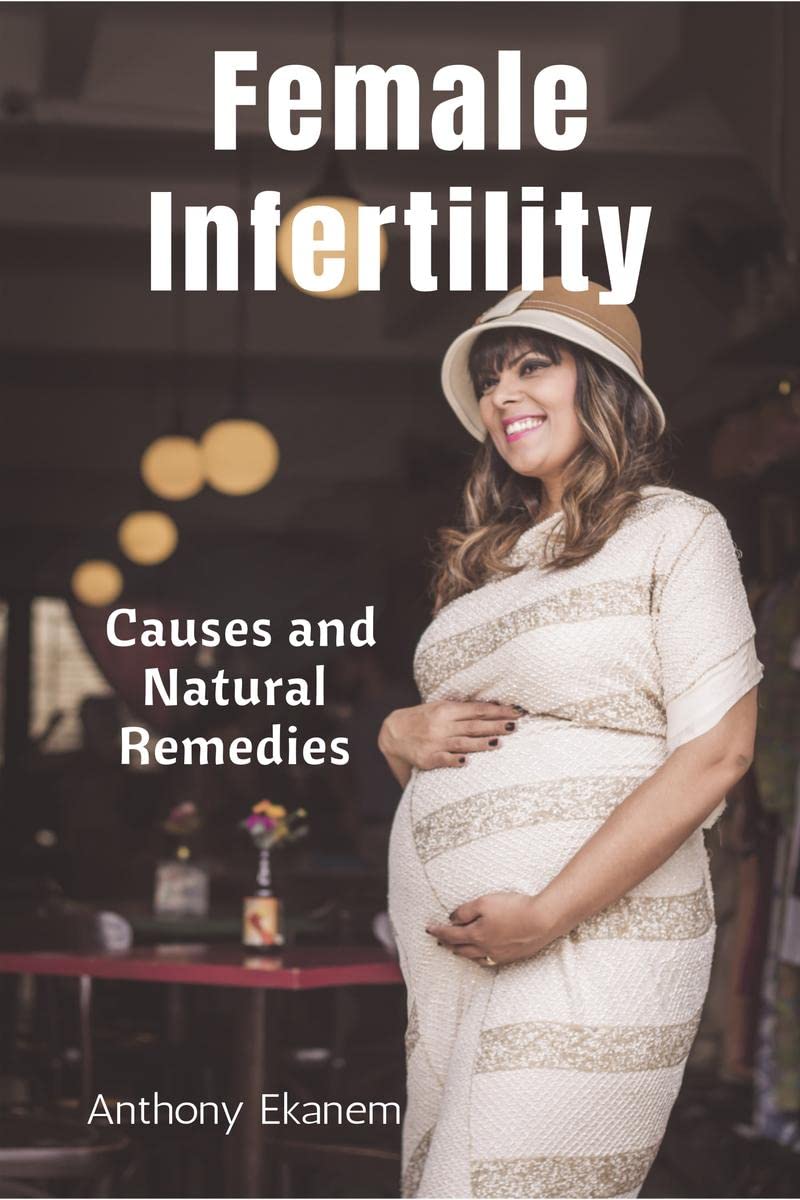 Female Infertility : Causes and Natural Remedies