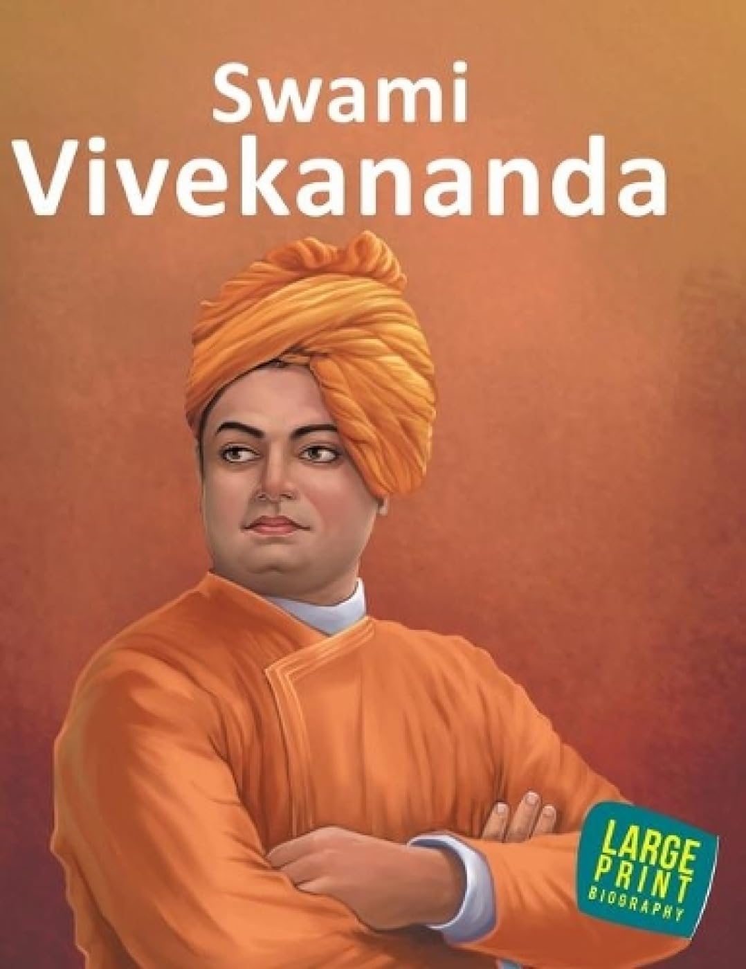 Swami Vivekananda Inspiring Biography for Children: Life Story of Indias Great Spiritual Leader | Timeless Tales of Wisdom & Sel