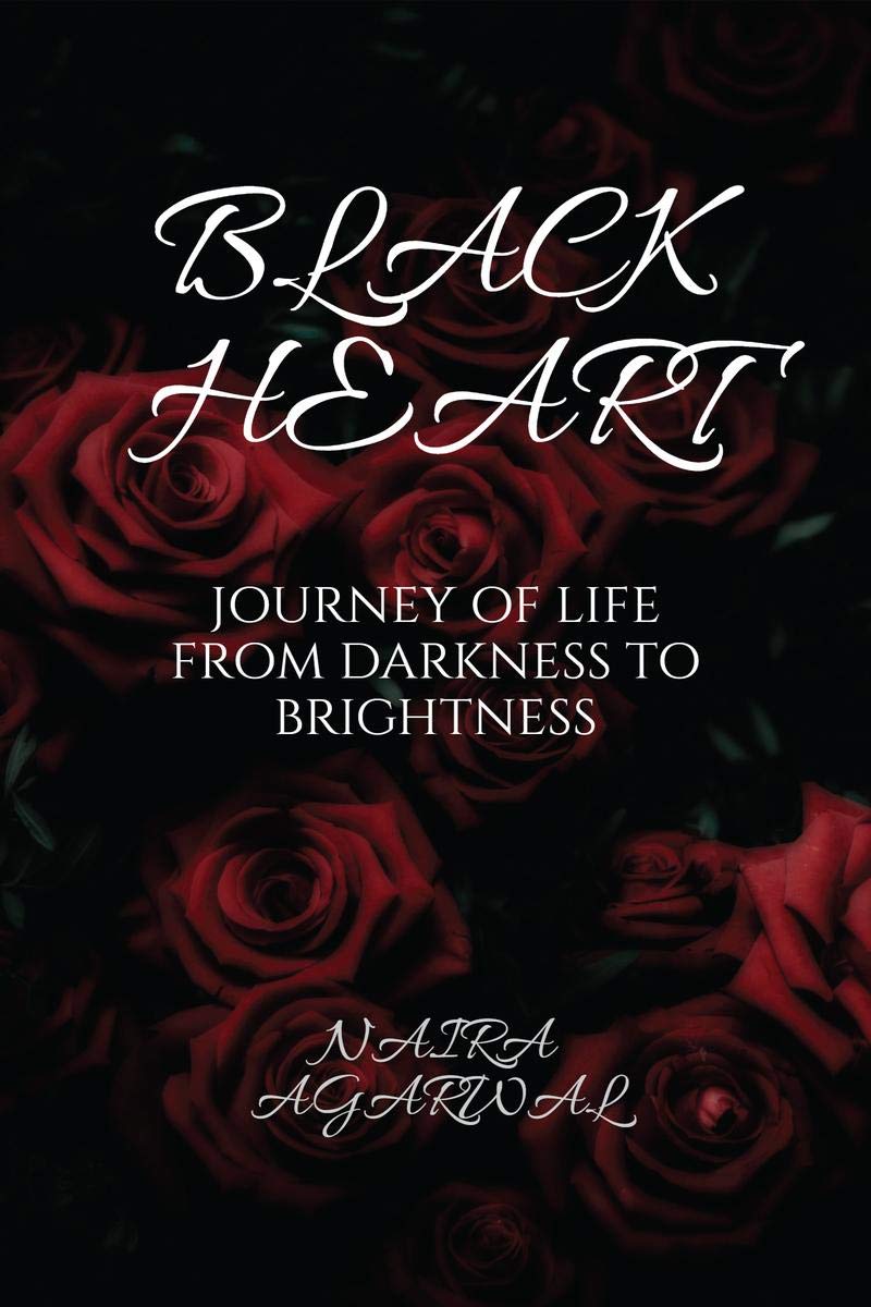 Black Heart : Journey of life from darkness to brightness