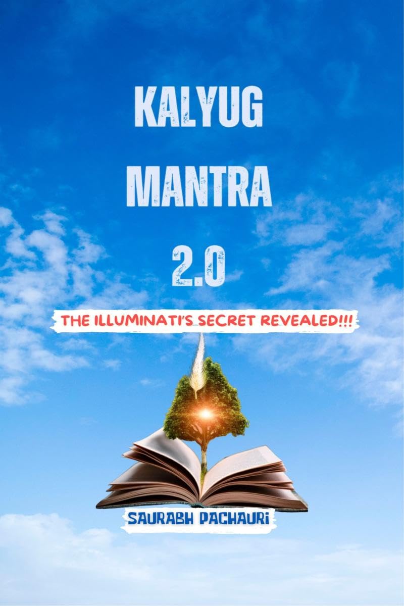 kalyug Mantra 2.0 : THE ILLUMINATIS SECRET REVEALED