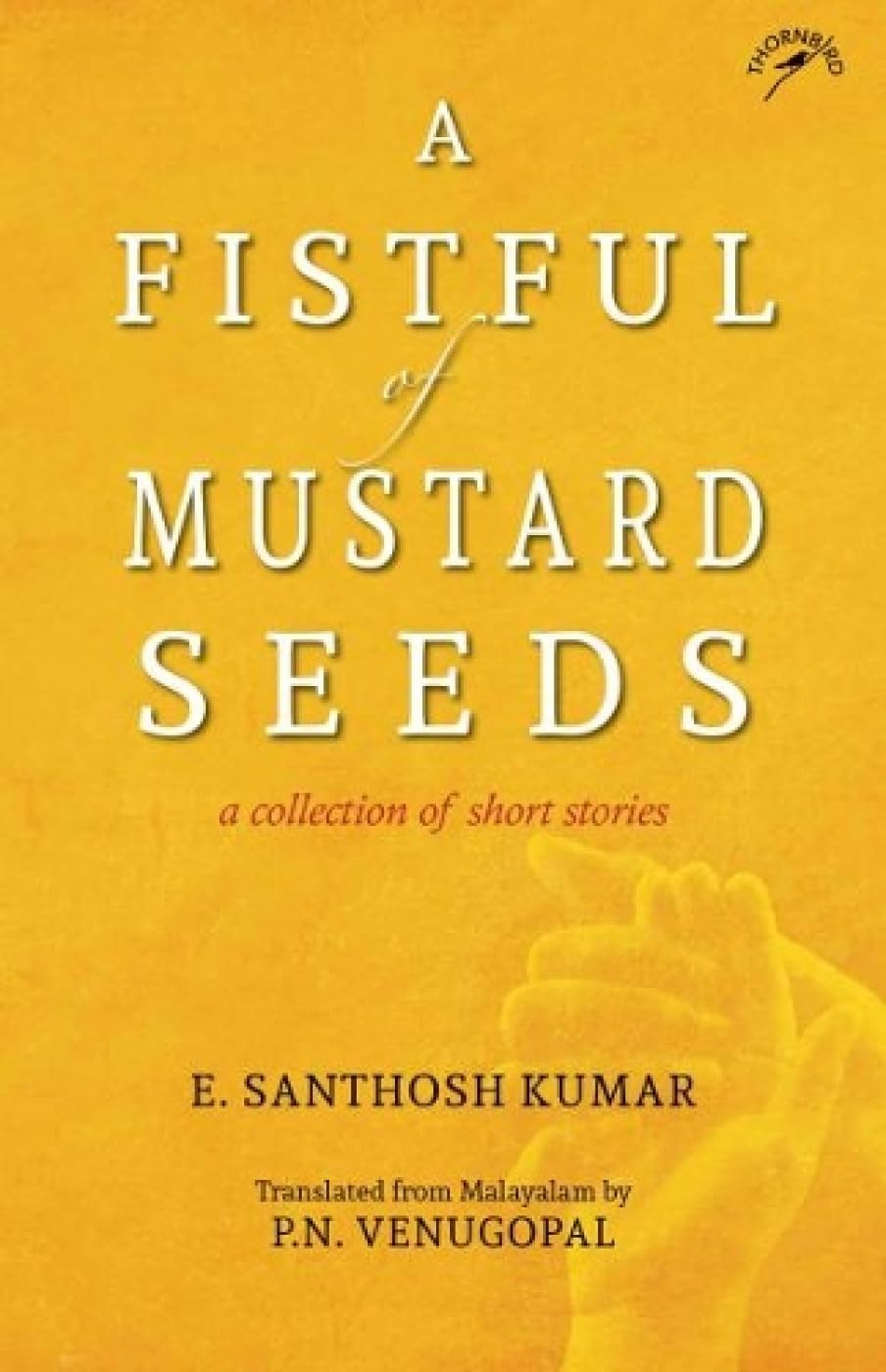 A Fistful Of Mustard Seeds: A Collection Of Short Stories (F.B)