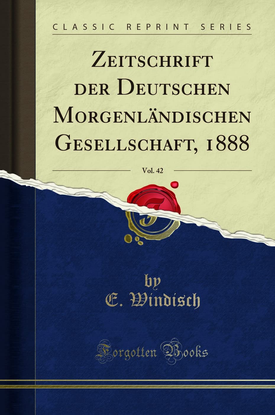 Zeitschrift Der Deutschen Morgenlndischen Gesellschaft, 1888, Vol. 42 (Classic Reprint)