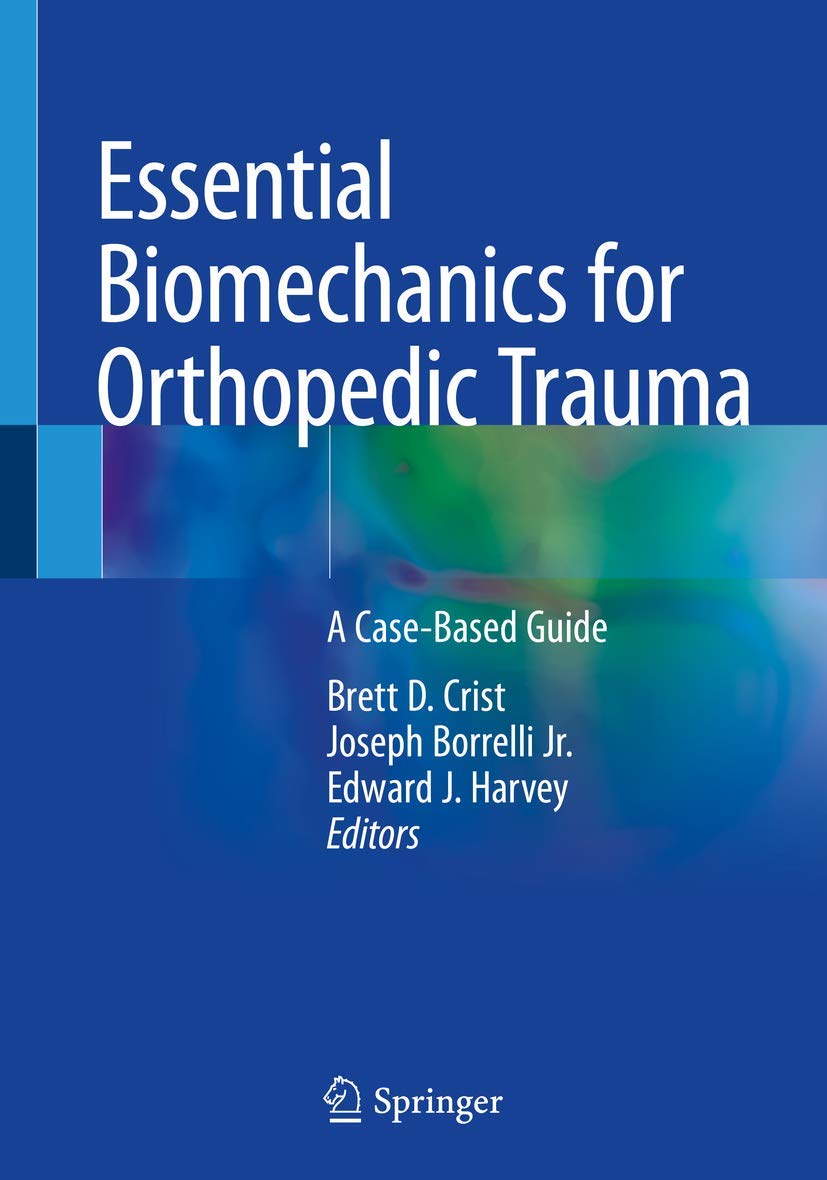 Essential Biomechanics for Orthopedic Trauma: A CaseBased Guide