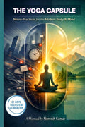 THE YOGA CAPSULE: MicroPractices for the Modern Body & Mind