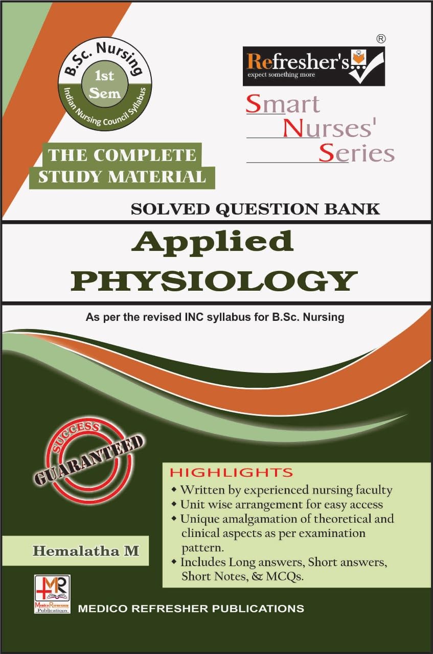 RefresherS Smart Nurses Series Applied Physiology Solved Question Bank For B.Sc. Nursing 1St Semester Complete Study Mat
