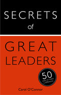 Secrets of Great Leaders: The 50 Strategies You Need to Inspire and Motivate (Teach Yourself)