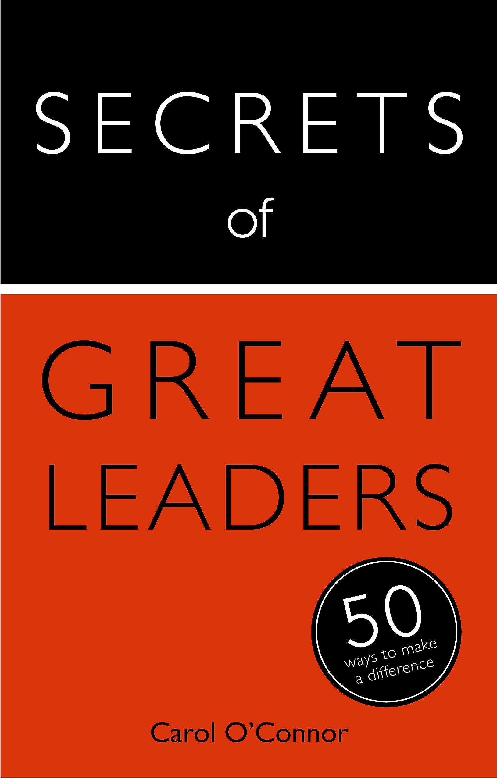 Secrets of Great Leaders: The 50 Strategies You Need to Inspire and Motivate (Teach Yourself)