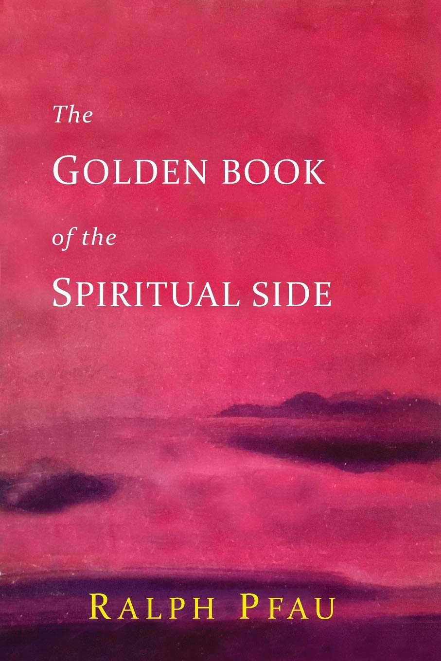The Golden Book of the Spiritual Side