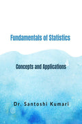 Fundamentals of Statistics: Concepts and Applications