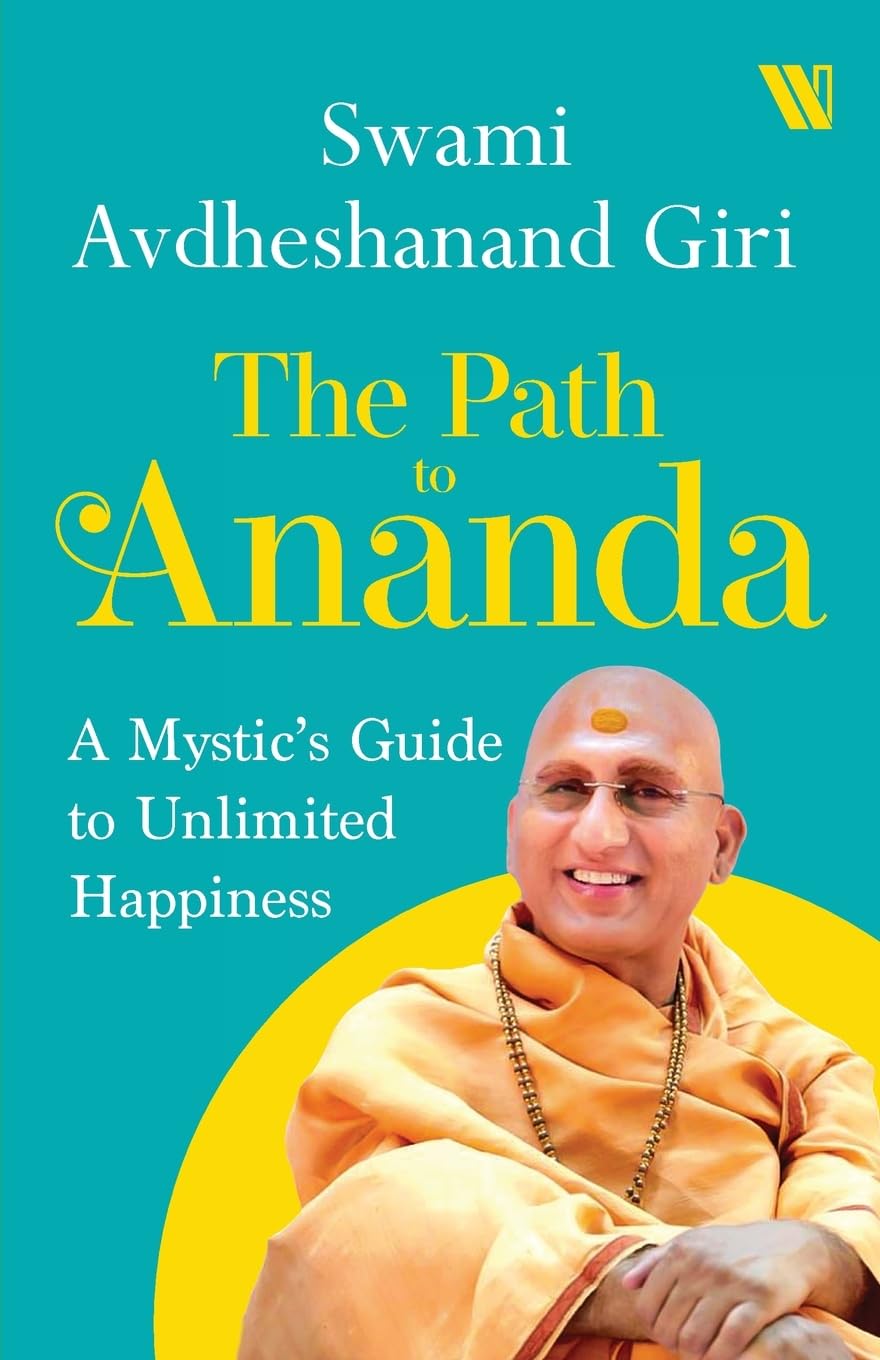 The Path to Ananda: A Mystics Guide to Unlimited Happiness