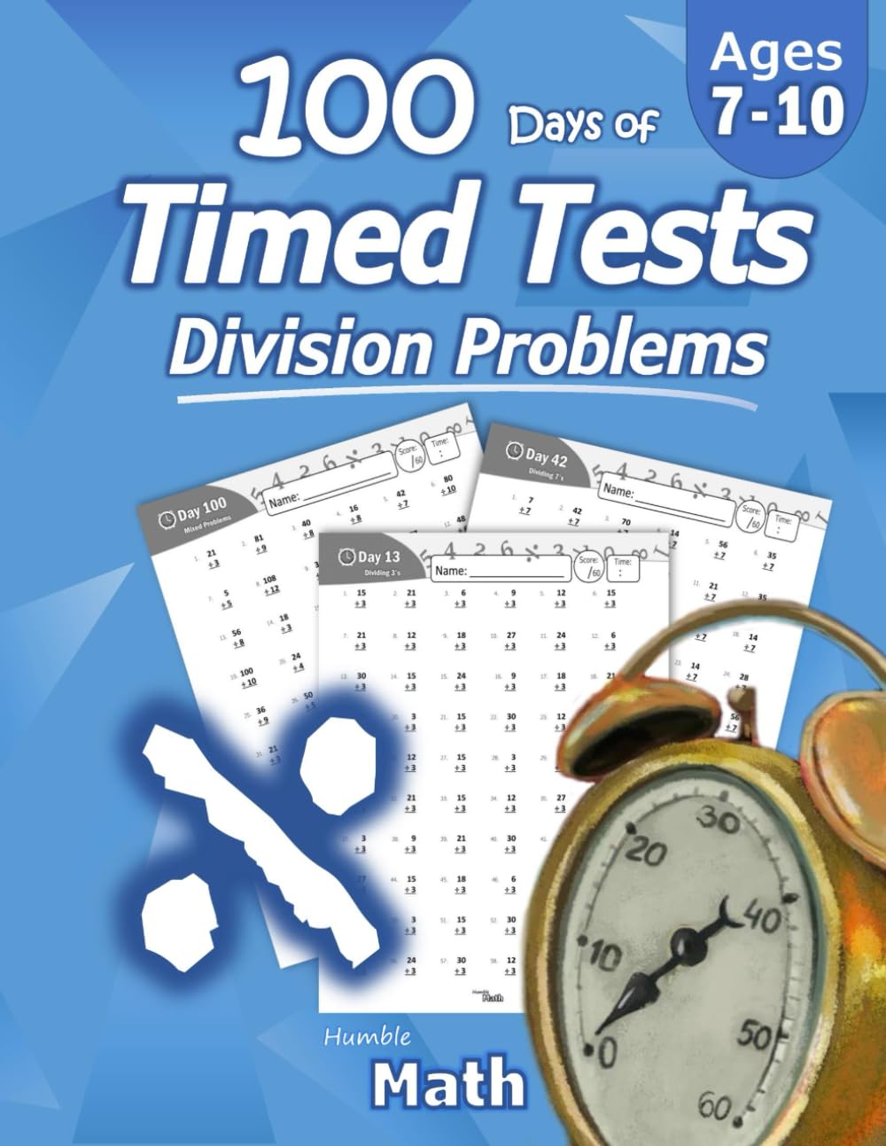 Humble Math  100 Days of Timed Tests: Division: Grades 35, Math Drills, Digits 012, Reproducible Practice Problems