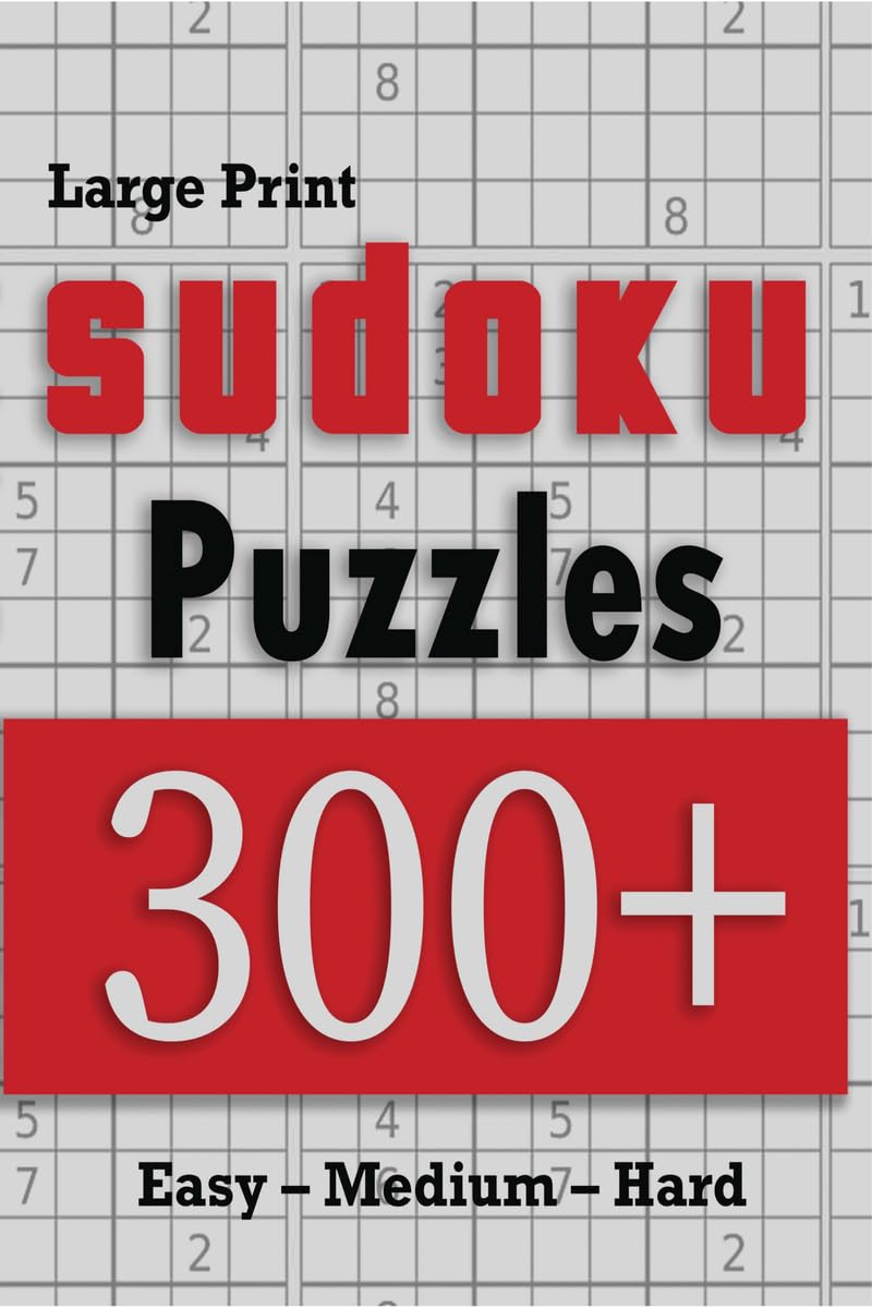 Large Print Sudoku Puzzles 300+ easy  medium  hard : Great large print sudoku puzzle book for adults