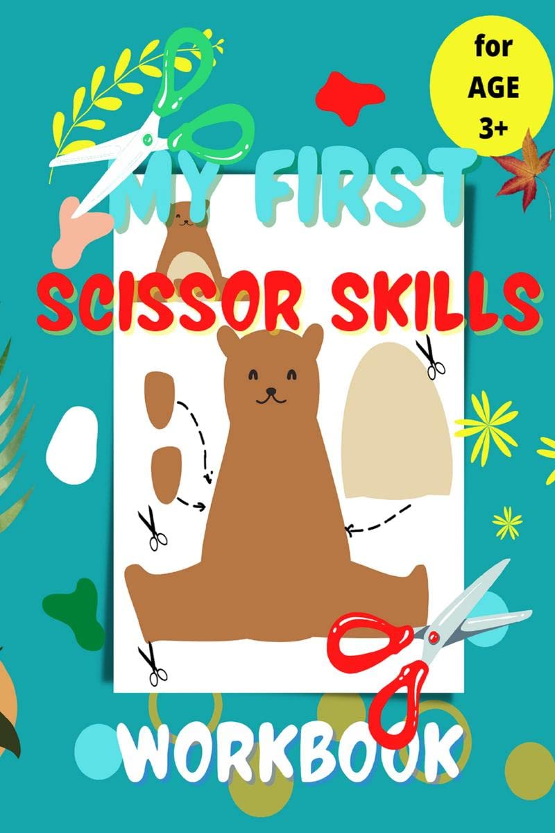 My First Scissor Skills Workbook : CutandPaste Activities to Build HandEye Coordination and Fine Motor Skills