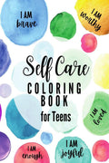 Self Care Coloring Book for Teens : Inspirational and Motivational Quotes to Build SelfConfidence