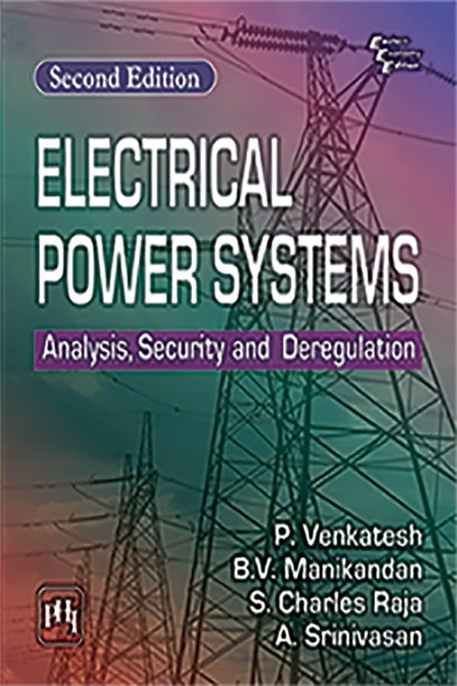 Electrical Power Systems: Analysis, Security and Deregulation