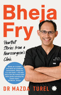 BHEJA FRY : Heartfelt Stories from a Neurosurgeons Clinic