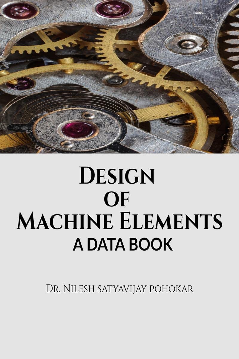 Design of Machine Elements : A Data Book