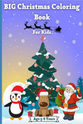 BIG Christmas Coloring Book for Kids Age 58 Years : Amazing Christmas Coloring Graphics for Kids 24 46 68 years with Snowman