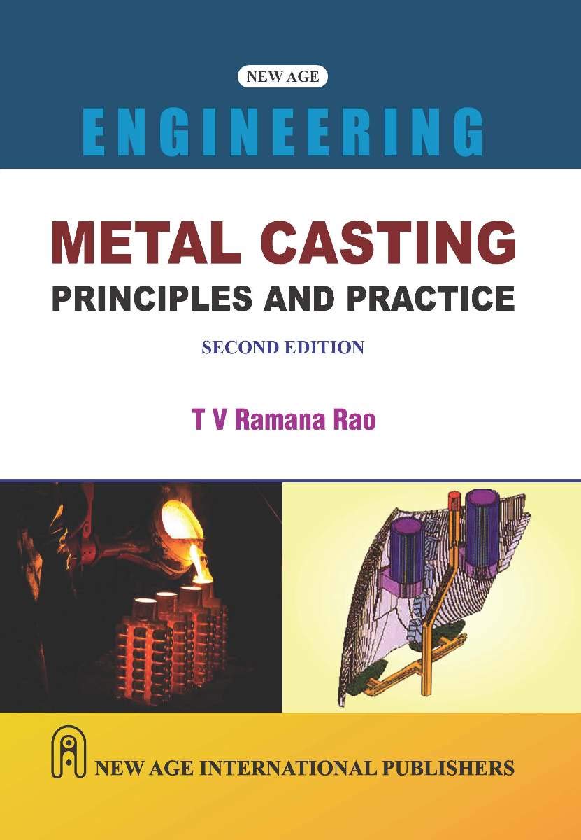 Metal Casting: Principles And Practice