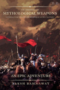 Mythological Weapons : Hate, Greed, Ignorance, Weapons of Mass Destruction.