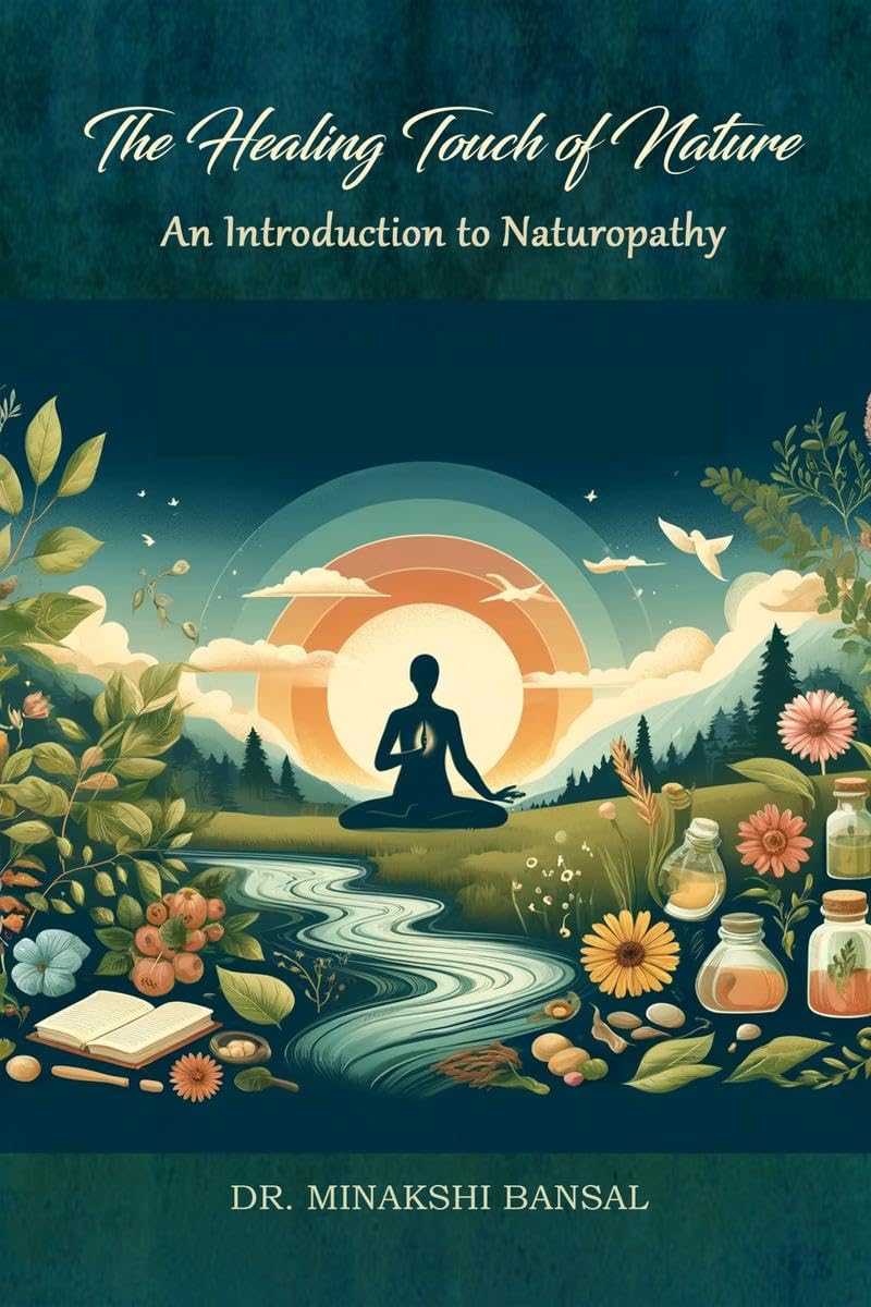 The Healing Touch of Nature : An Introduction to Naturopathy