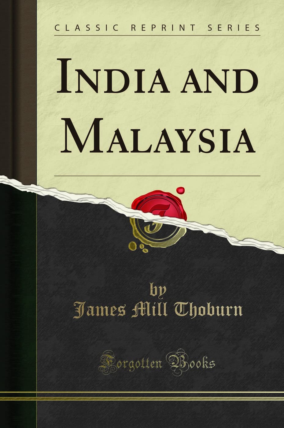 India And Malaysia (Classic Reprint)