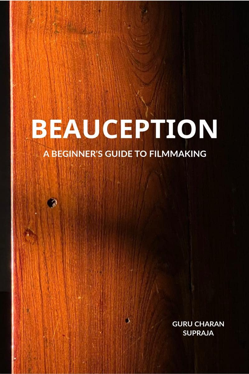 Beauception : A Beginners Guide to Filmmaking
