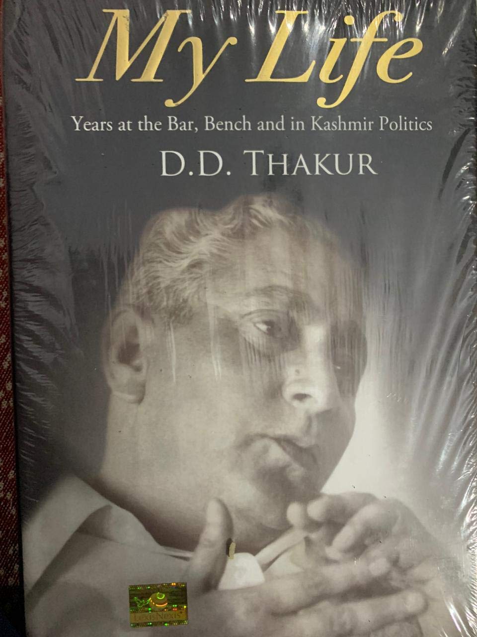 D.D. Thakur: My LifeYears At The Bar, Bench And In Kashmir Politics