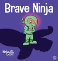 Brave Ninja: A Childrens Book About Courage