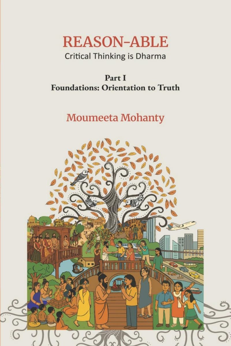REASONABLE Critical Thinking is Dharma: Part I Foundations
