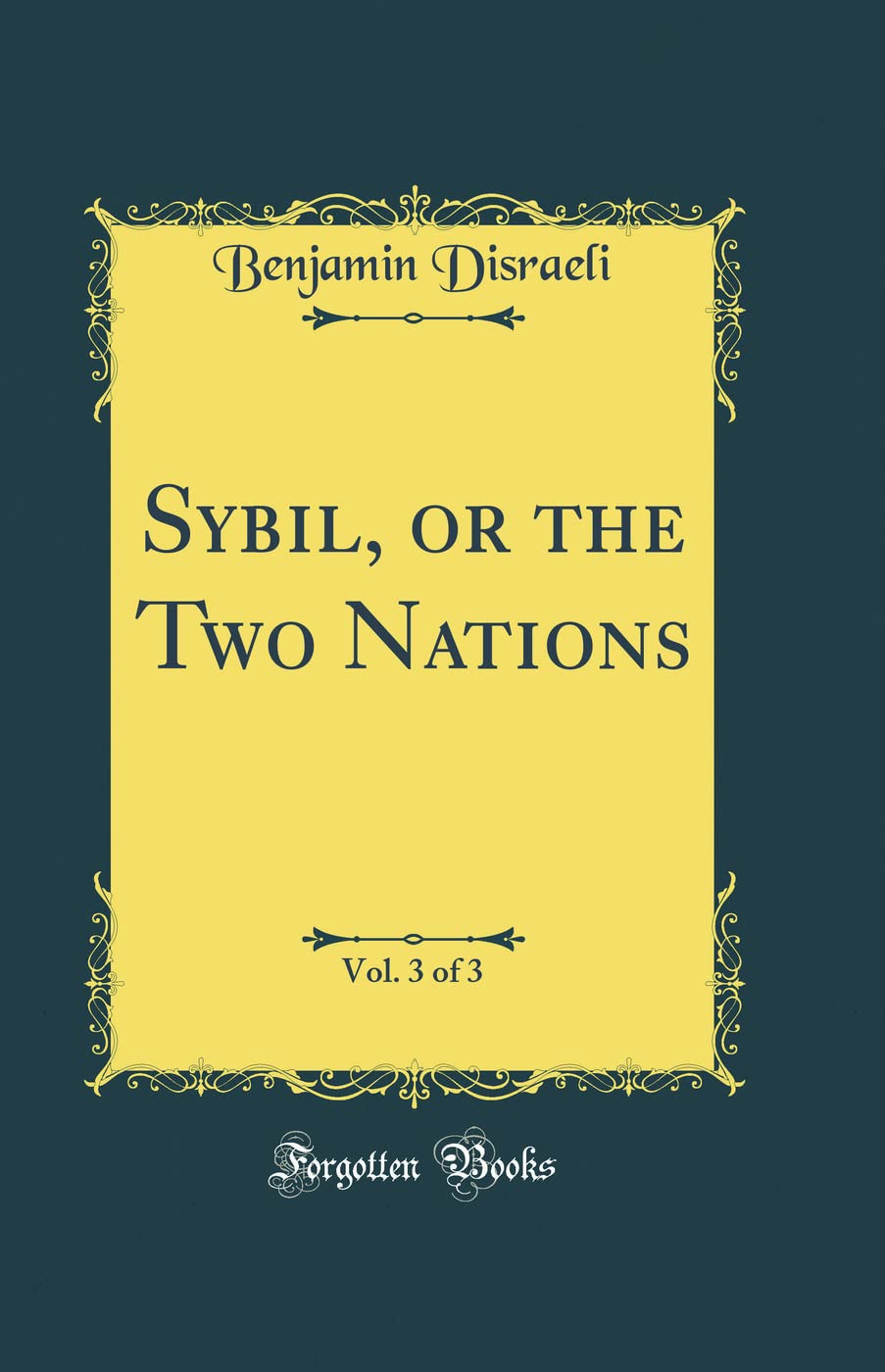 Sybil, or the Two Nations, Vol. 3 of 3 (Classic Reprint)