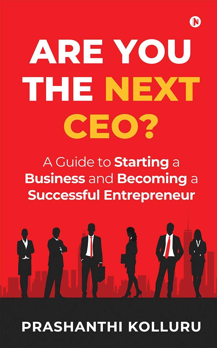 Are You The Next Ceo? : A Guide To Starting A Business And Becoming A Successful Entrepreneur