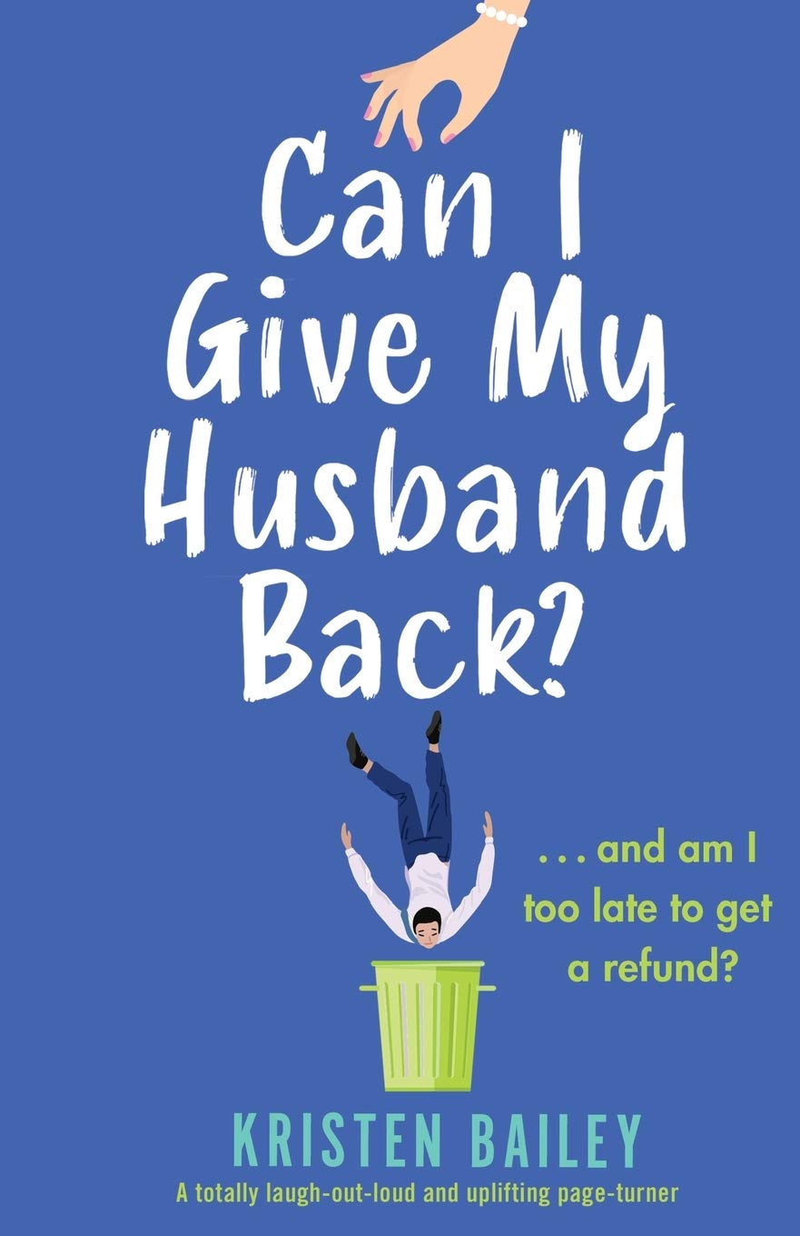 Can I Give My Husband Back?: A Totally Laugh Out Loud And Uplifting Page Turner